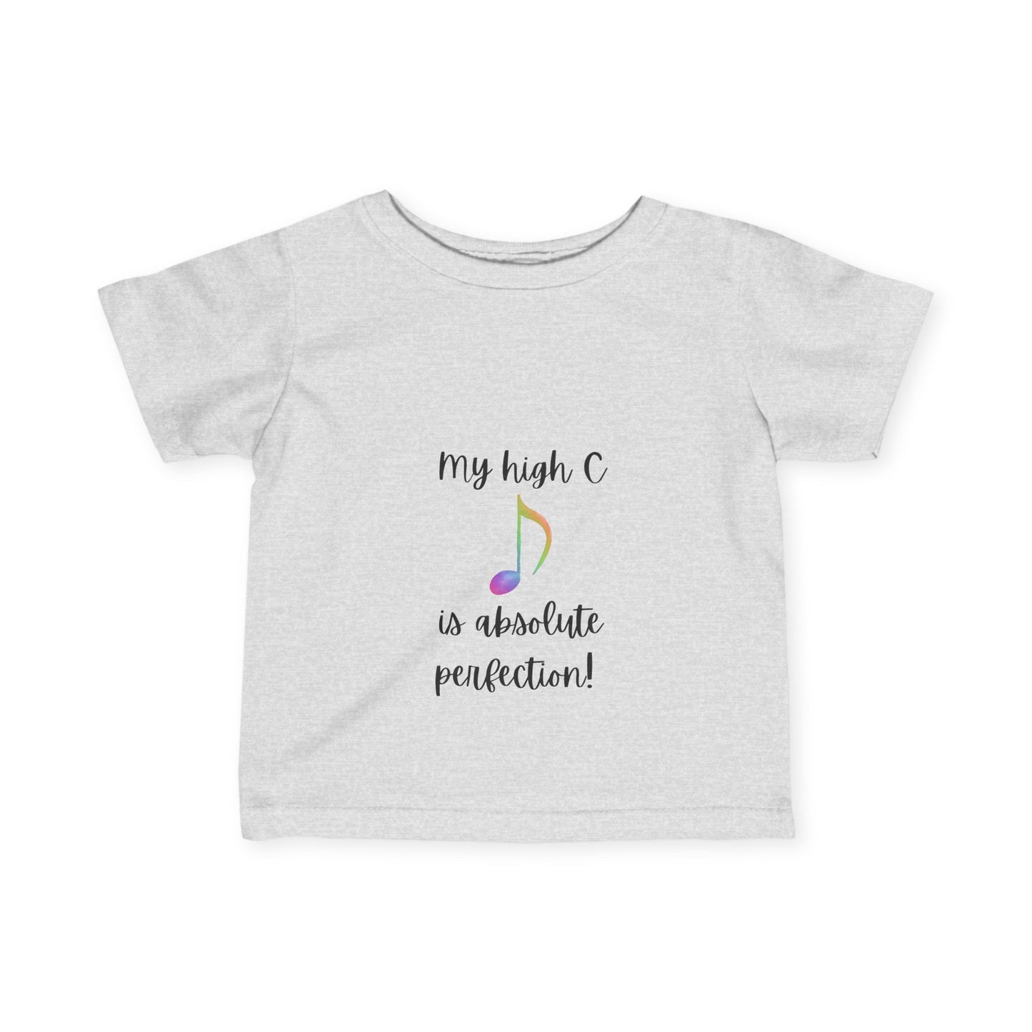 My High C is Absolute Perfection toddler Tee