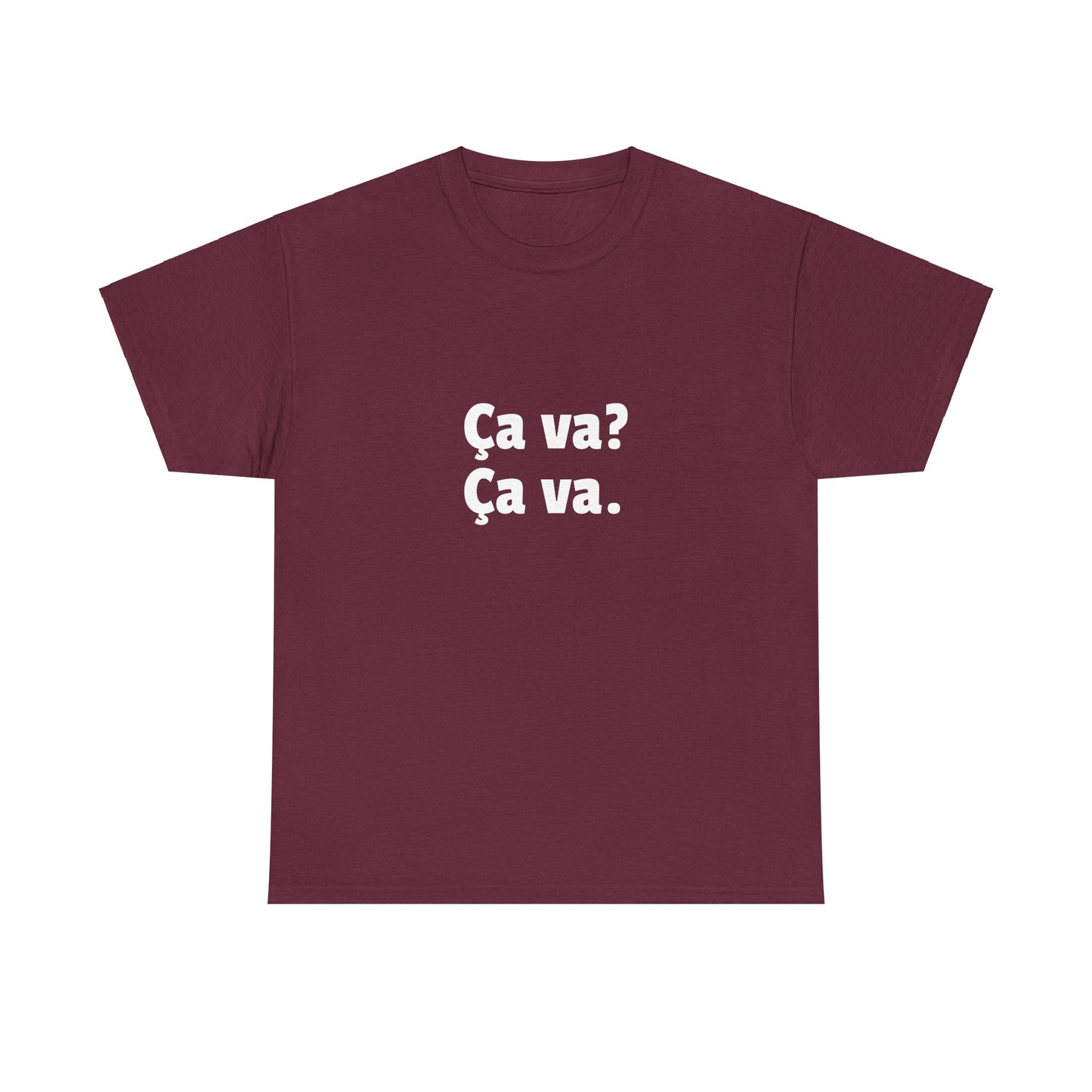Ca va? Ça va. Tee