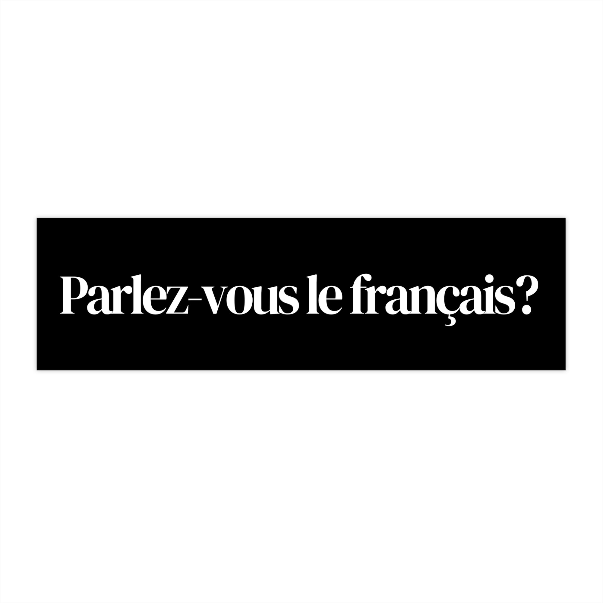 Parlez - vous le français ? French Language Bumper Sticker