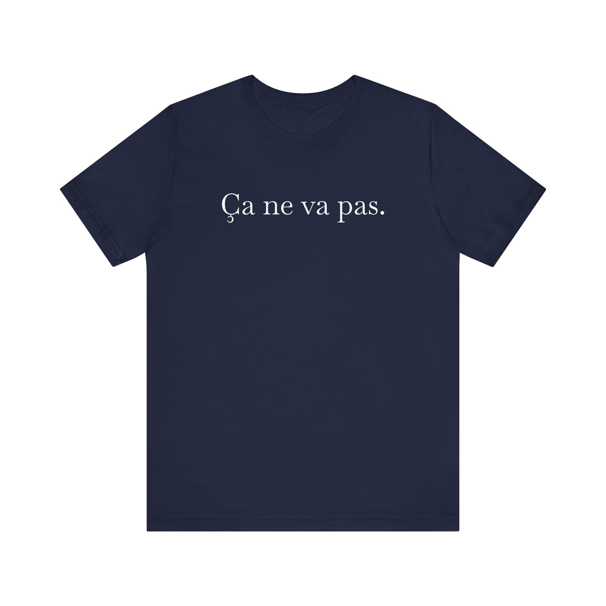 Ca ne va pas Unisex Jersey Tee