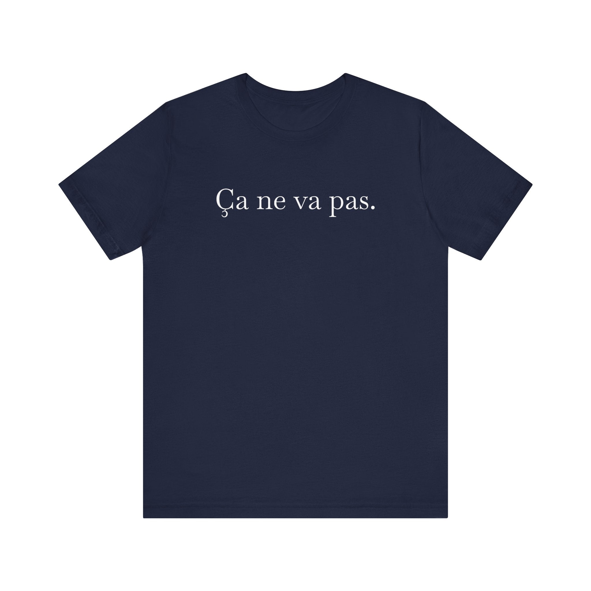 Ca ne va pas Unisex Jersey Tee