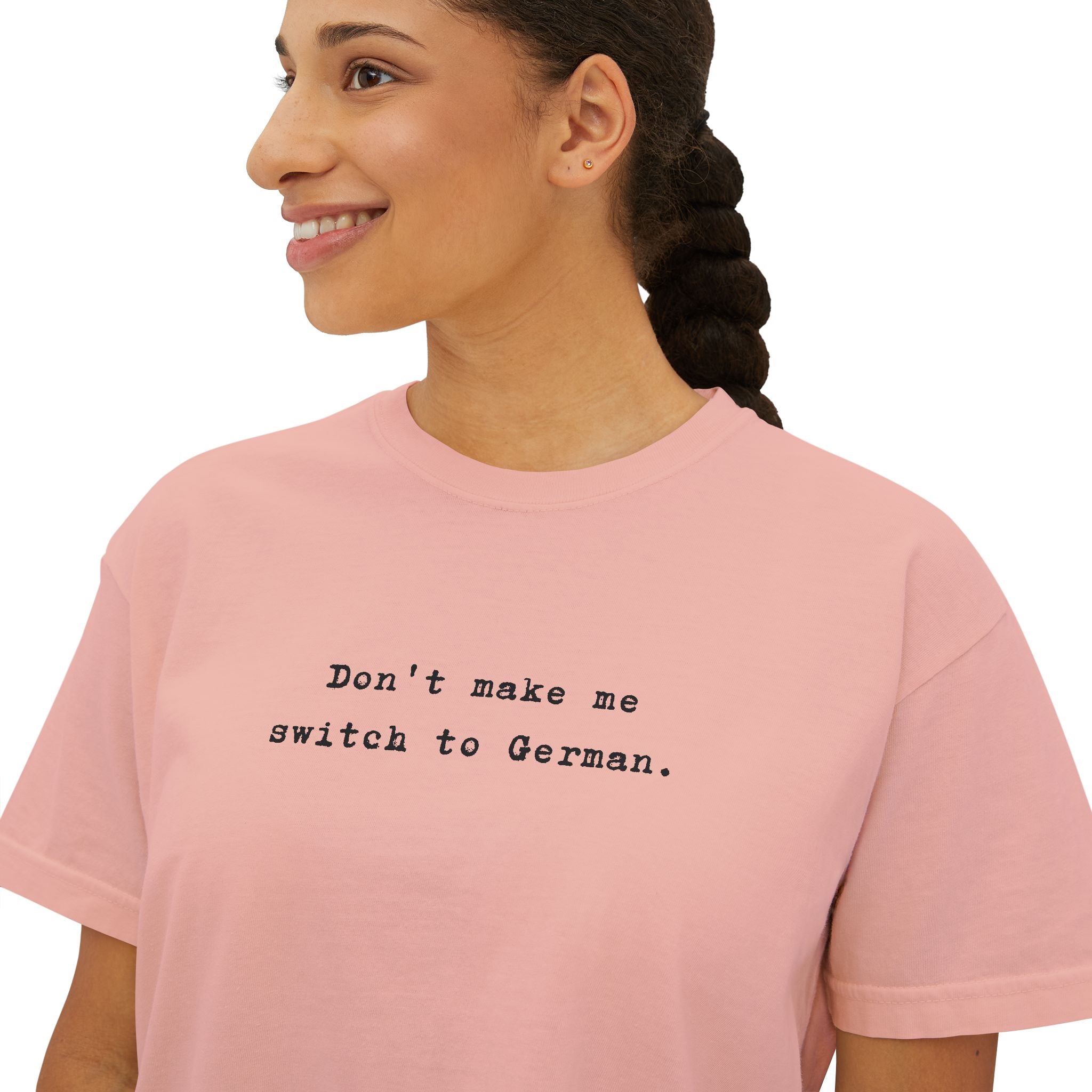 Don't make me switch to German Boxy Tee, Minimalist text tee