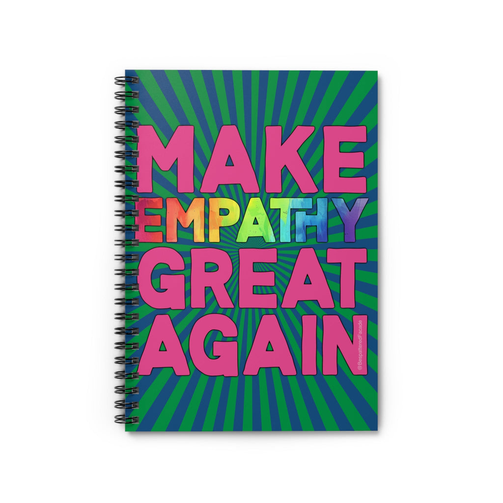 Bespattered Facade Rainbow Make Empathy Great Again Spiral Notebook - Lined Pages