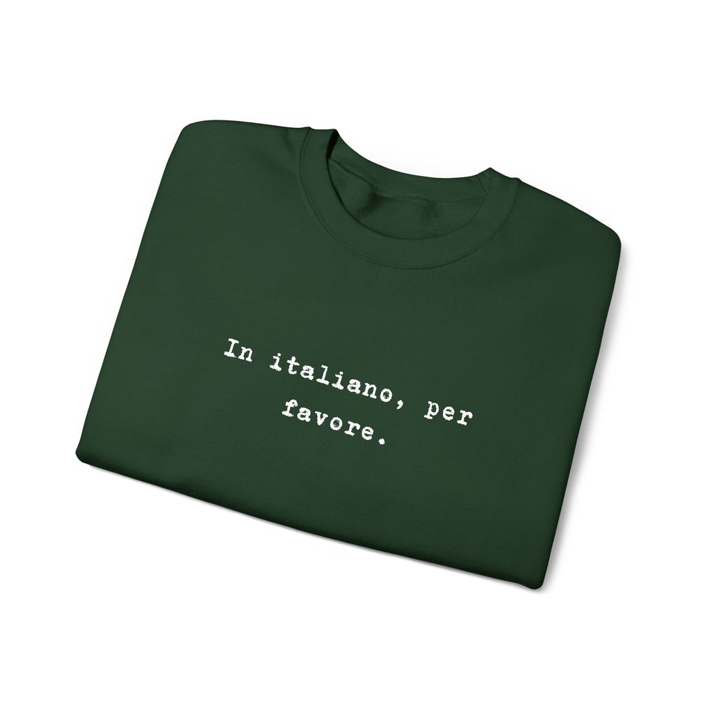 Crewneck Sweatshirt — "In Italiano, Per Favore" Minimal Text Pullover