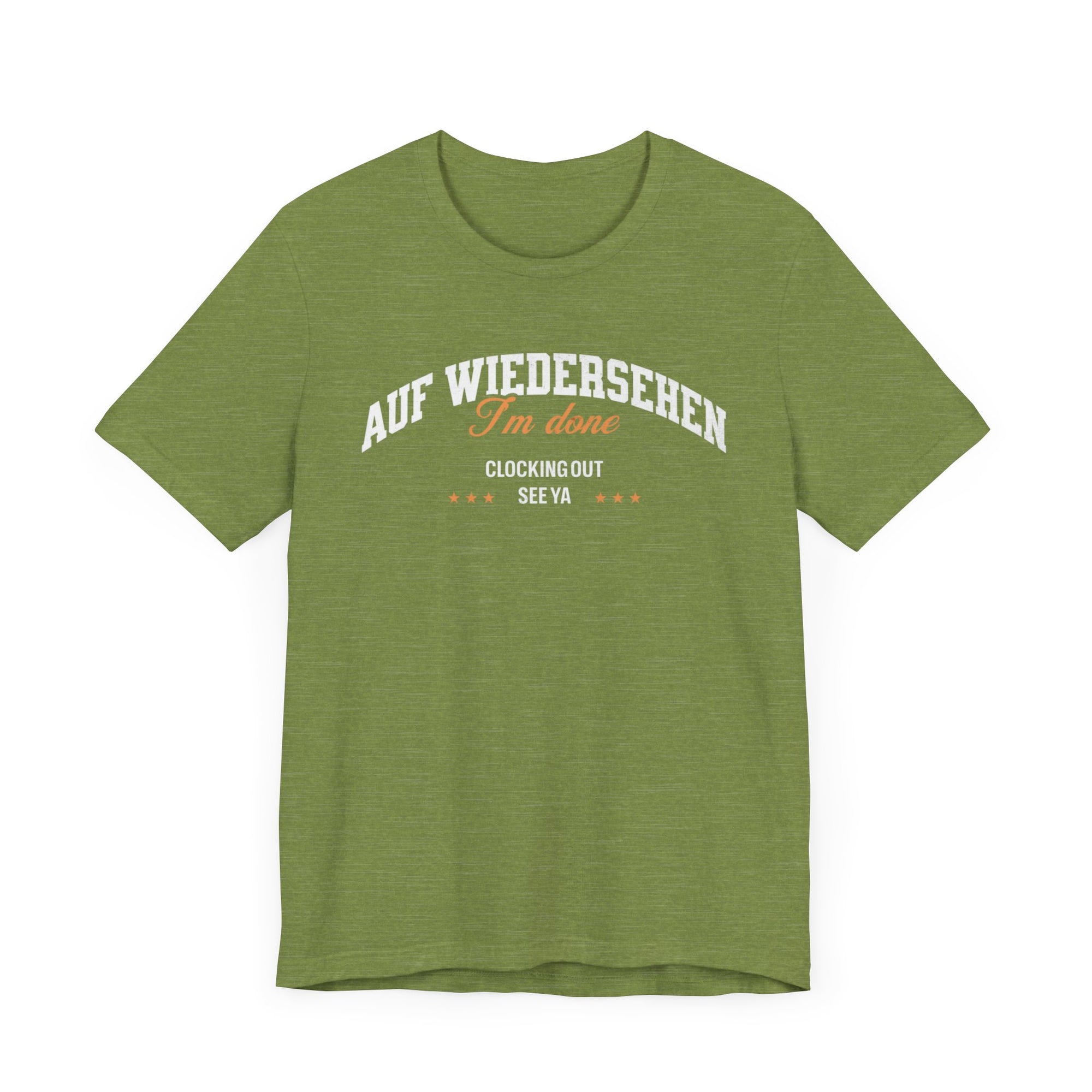 Auf Wiedersehen, I'm Done, clocking out, see ya tee - La Vie Bien - Auf wiedersehen tee - Clocking out tee