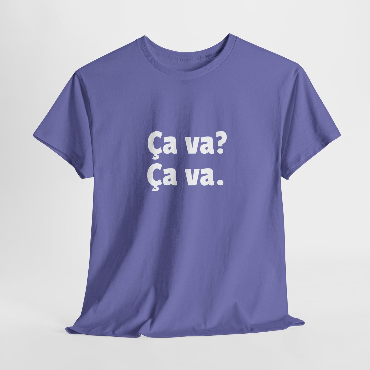 Ca va? Ça va. Tee