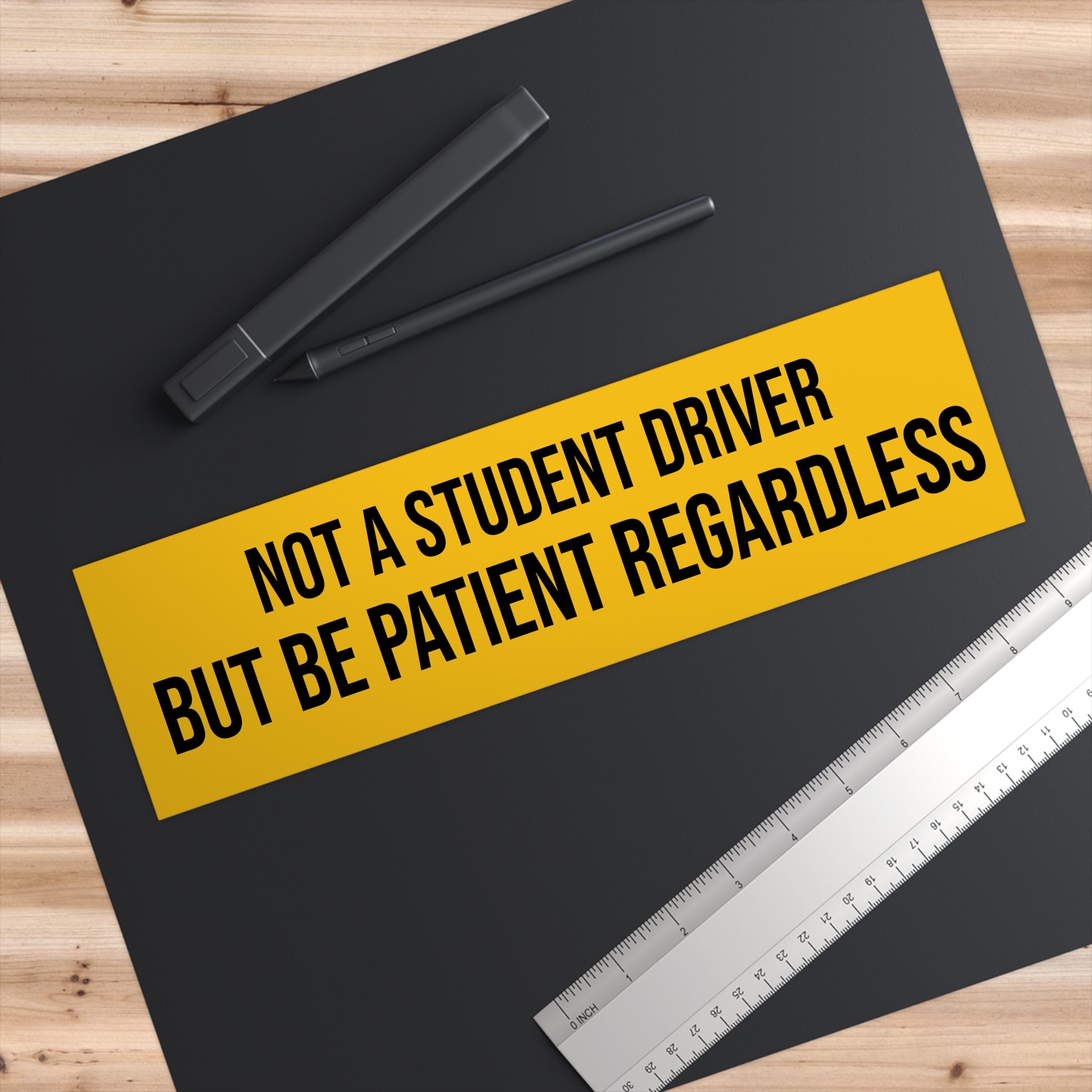 Not a student driver but be patient regardless bumper sticker