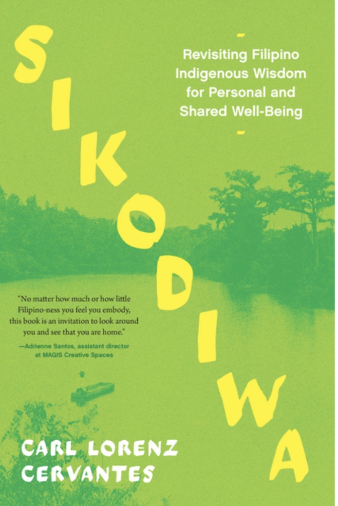 Sikodiwa: Revisiting Filipino Indigenous Wisdom for Personal and Shared Well-Being by Carl Lorenz Cervantes