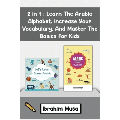 2 In 1: Learn The Arabic Alphabet, Increase Your Vocabulary, And Master The Basics For Kids - Paperback Books La Vie Bien 2 In 1: Learn The Arabic Alphabet, Increase Your Vocabulary, And Master The Basics For Kids - Paperback