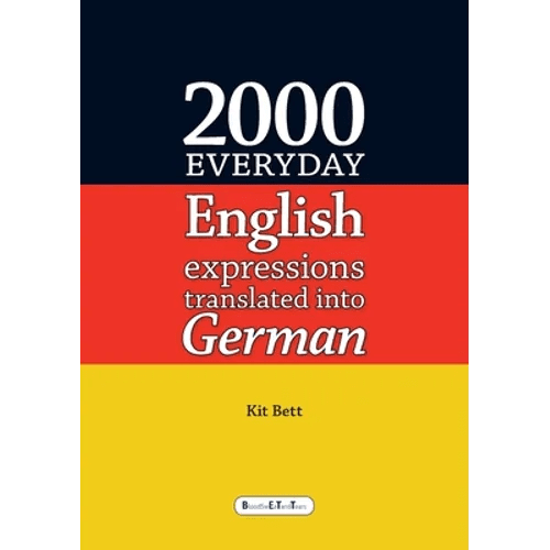 2000 Everyday English Expressions Translated into German - Paperback Books La Vie Bien 2000 Everyday English Expressions Translated into German - Paperback