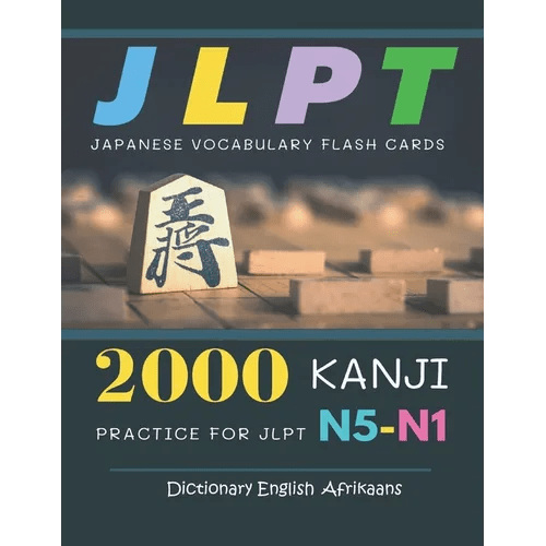 2000 Kanji Japanese Vocabulary Flash Cards Practice for JLPT N5-N1 Dictionary English Afrikaans: Japanese books for learning full vocab flashcards. Co - Paperback Books La Vie Bien 2000 Kanji Japanese Vocabulary Flash Cards Practice for JLPT N5-N1 Dictionary English Afrikaans: Japanese books for learning full vocab flashcards. Co - Paperback