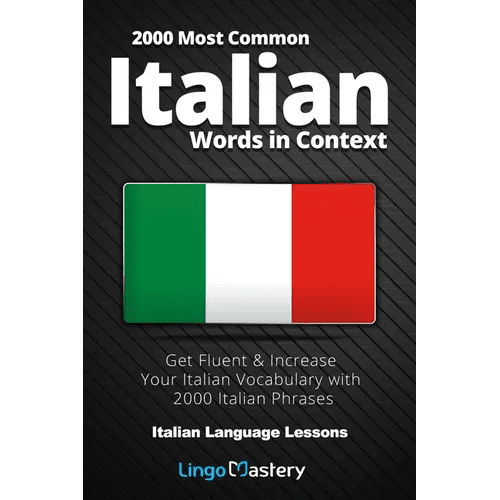 2000 Most Common Italian Words in Context: Get Fluent & Increase Your Italian Vocabulary with 2000 Italian Phrases - Paperback Books La Vie Bien 2000 Most Common Italian Words in Context: Get Fluent & Increase Your Italian Vocabulary with 2000 Italian Phrases - Paperback