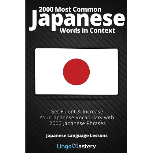 2000 Most Common Japanese Words in Context: Get Fluent & Increase Your Japanese Vocabulary with 2000 Japanese Phrases - Paperback Books La Vie Bien 2000 Most Common Japanese Words in Context: Get Fluent & Increase Your Japanese Vocabulary with 2000 Japanese Phrases - Paperback