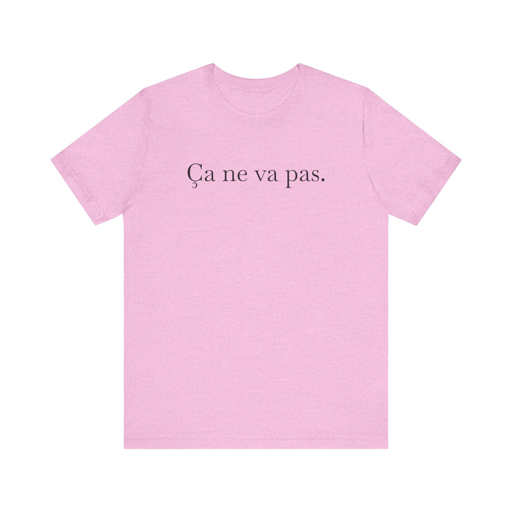 Ca ne va pas Unisex Jersey Tee