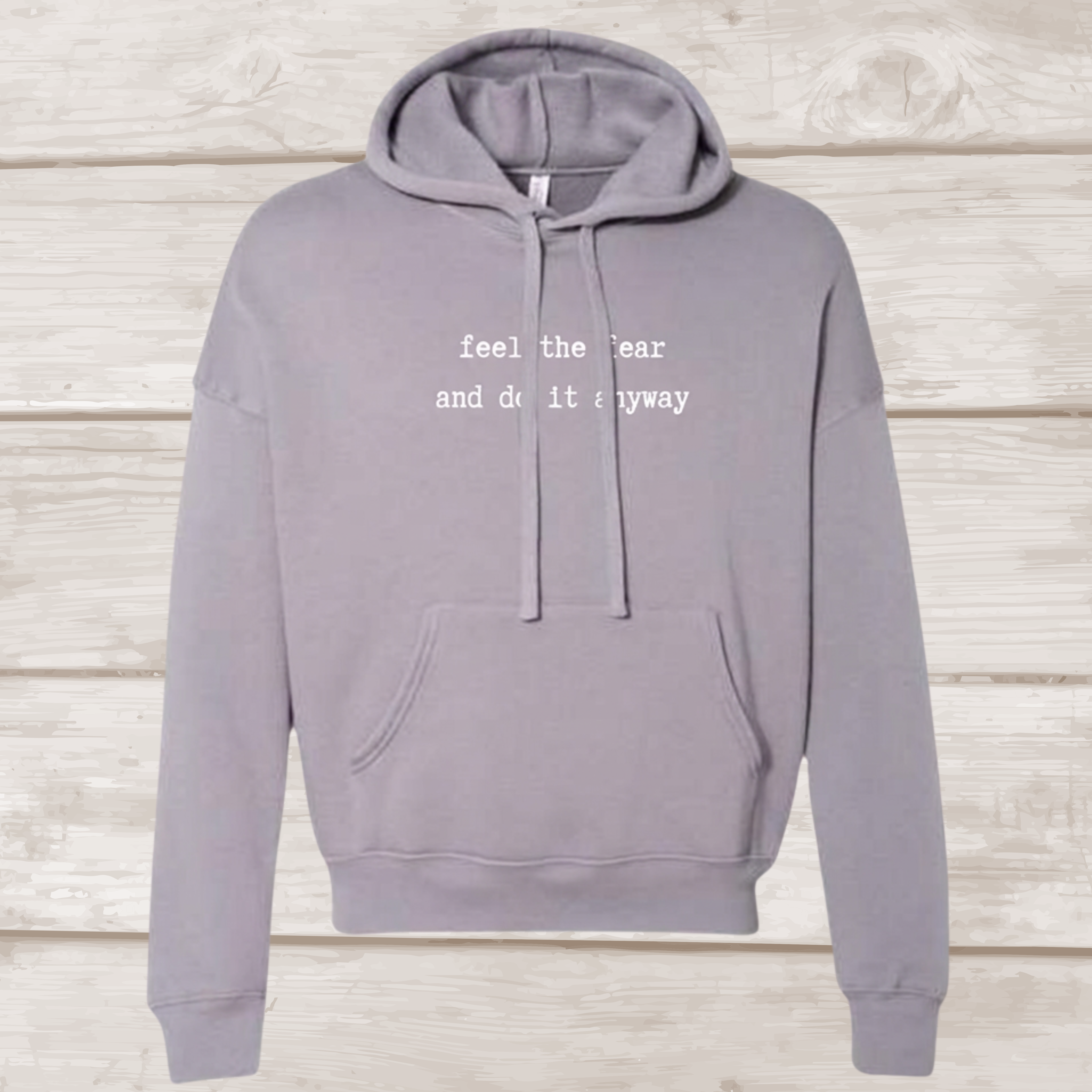 Hoodie — "Feel the Fear and Do It Anyway" Minimalist Comfort Pullover