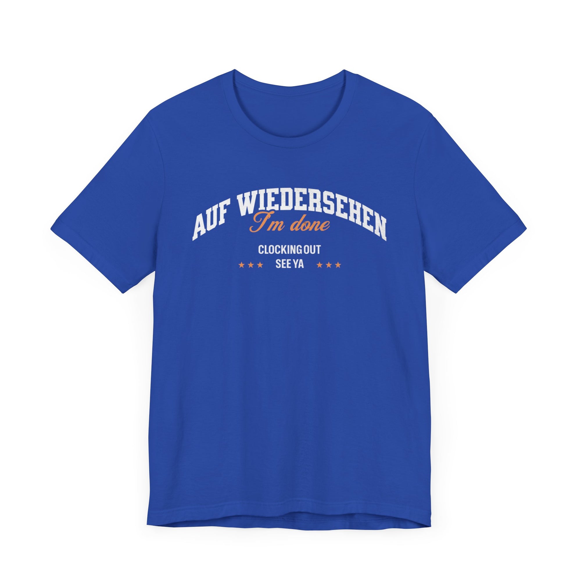 Auf Wiedersehen, I'm Done, clocking out, see ya tee - La Vie Bien - Auf wiedersehen tee - Clocking out tee