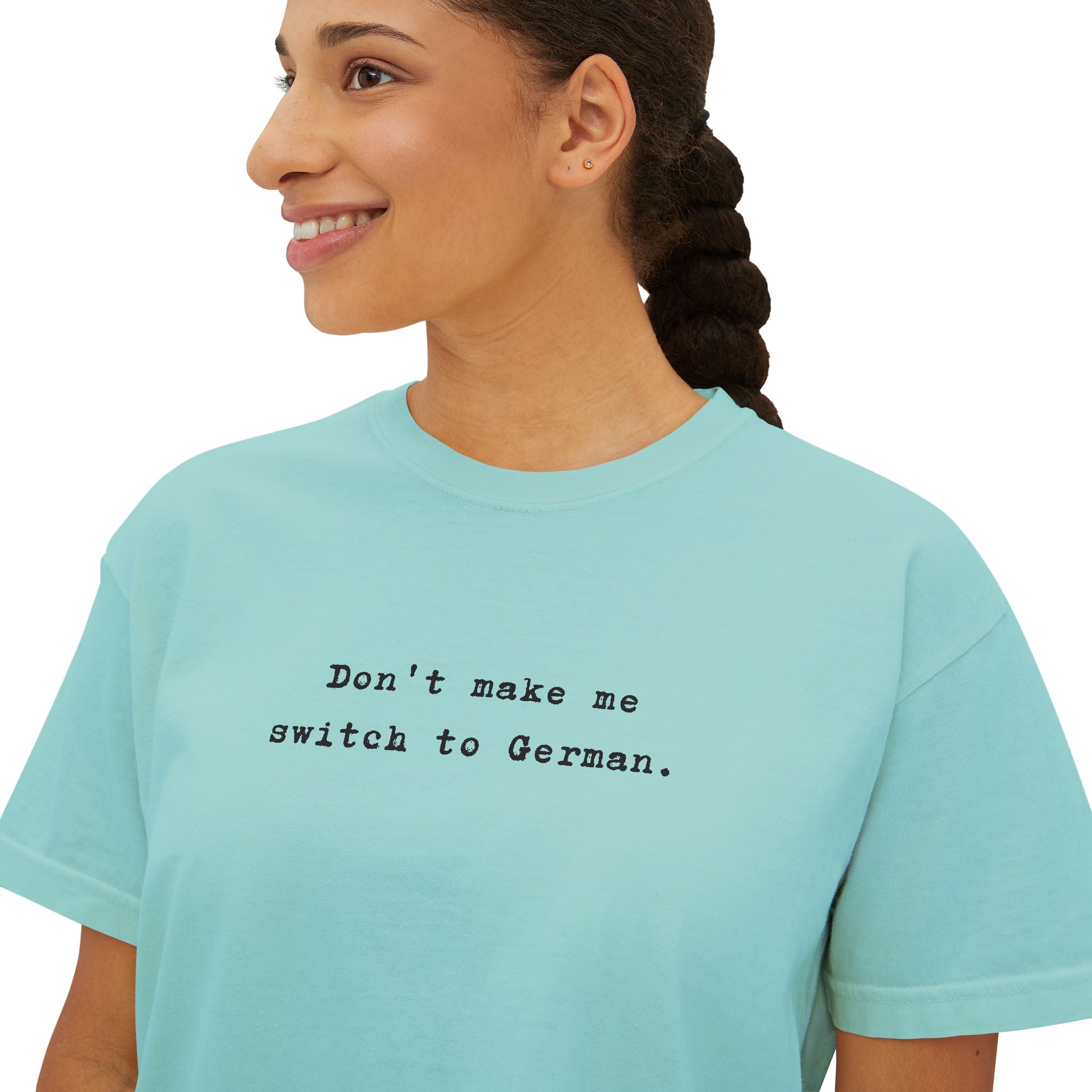 Don't make me switch to German Boxy Tee, Minimalist text tee