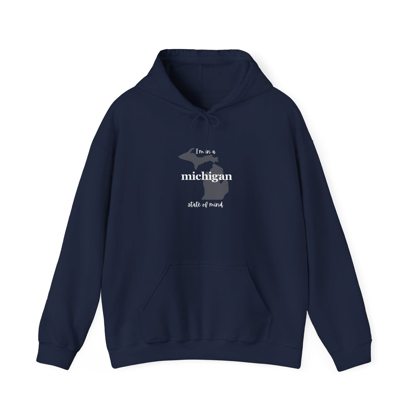I'm in a Michigan state of mind Hooded Sweatshirt