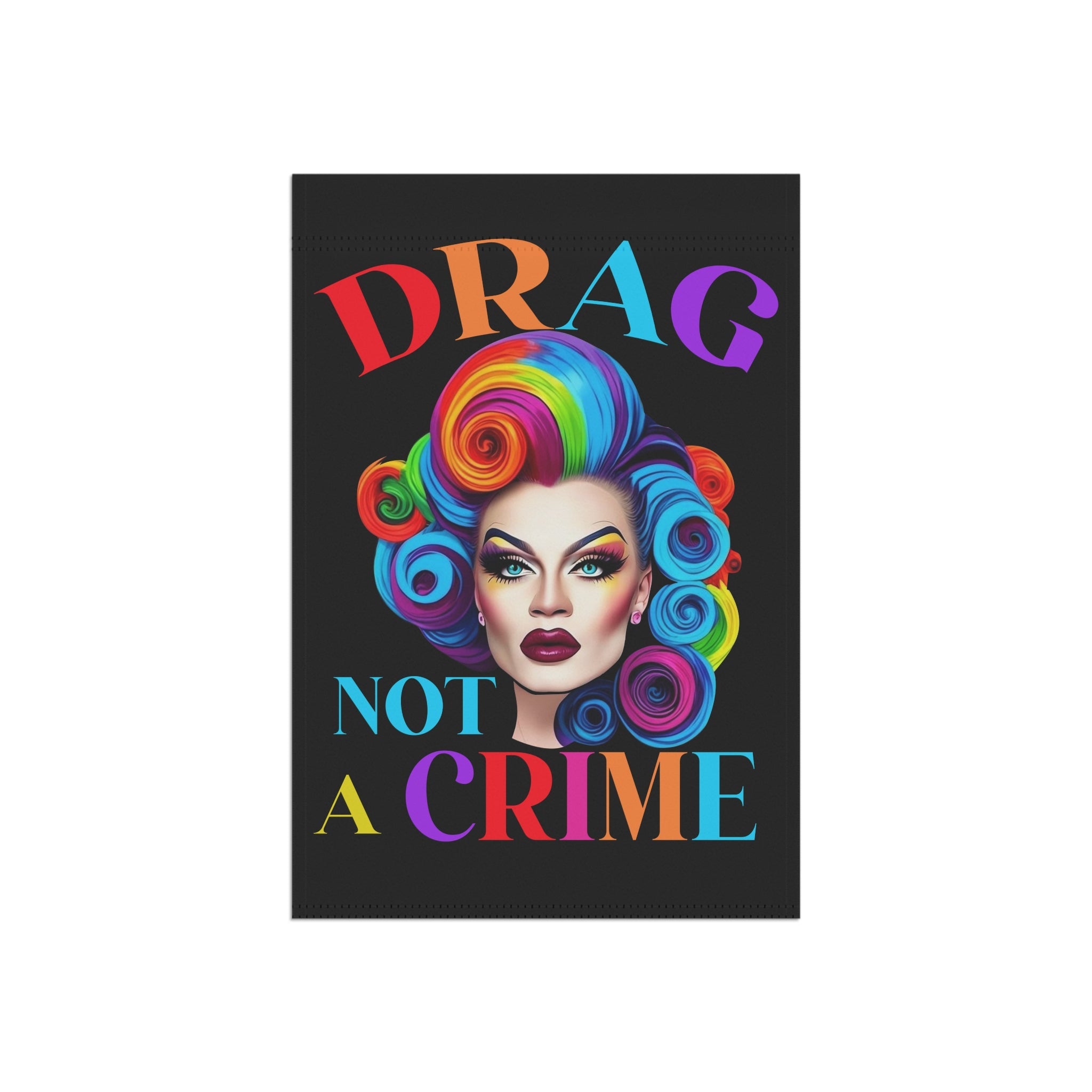 Bespattered Facade Rainbow Drag: Not a Crime Garden Flag
