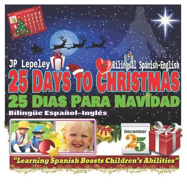 25 Days to Christmas. Bilingual Spanish - English: 25 Dias Para Navidad. Bilingüe Español - Inglés - Paperback Books La Vie Bien 25 Days to Christmas. Bilingual Spanish - English: 25 Dias Para Navidad. Bilingüe Español - Inglés - Paperback