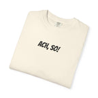 Ach, so! German saying T-Shirt, Minimalist Unisex Retro Phrase Tee