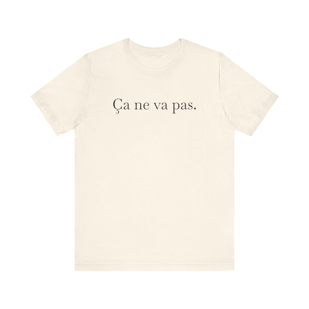 Ca ne va pas Unisex Jersey Tee
