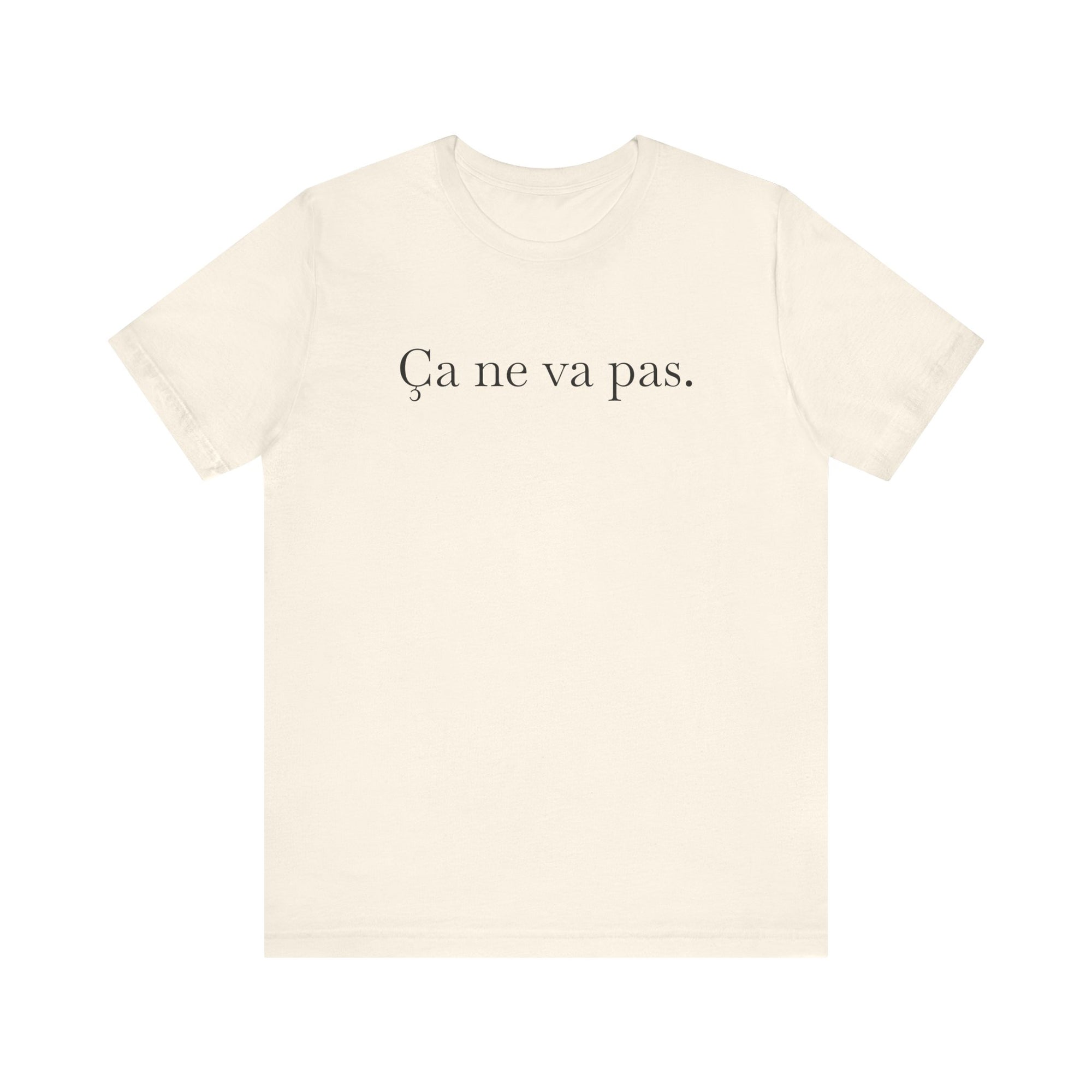 Ca ne va pas Unisex Jersey Tee