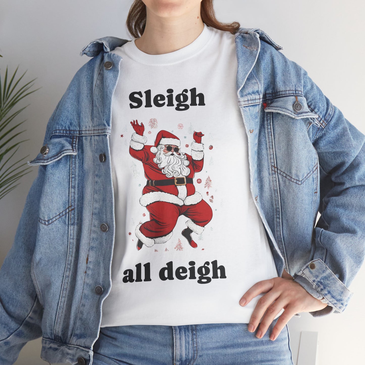 Sleigh all deigh Santa Tee
