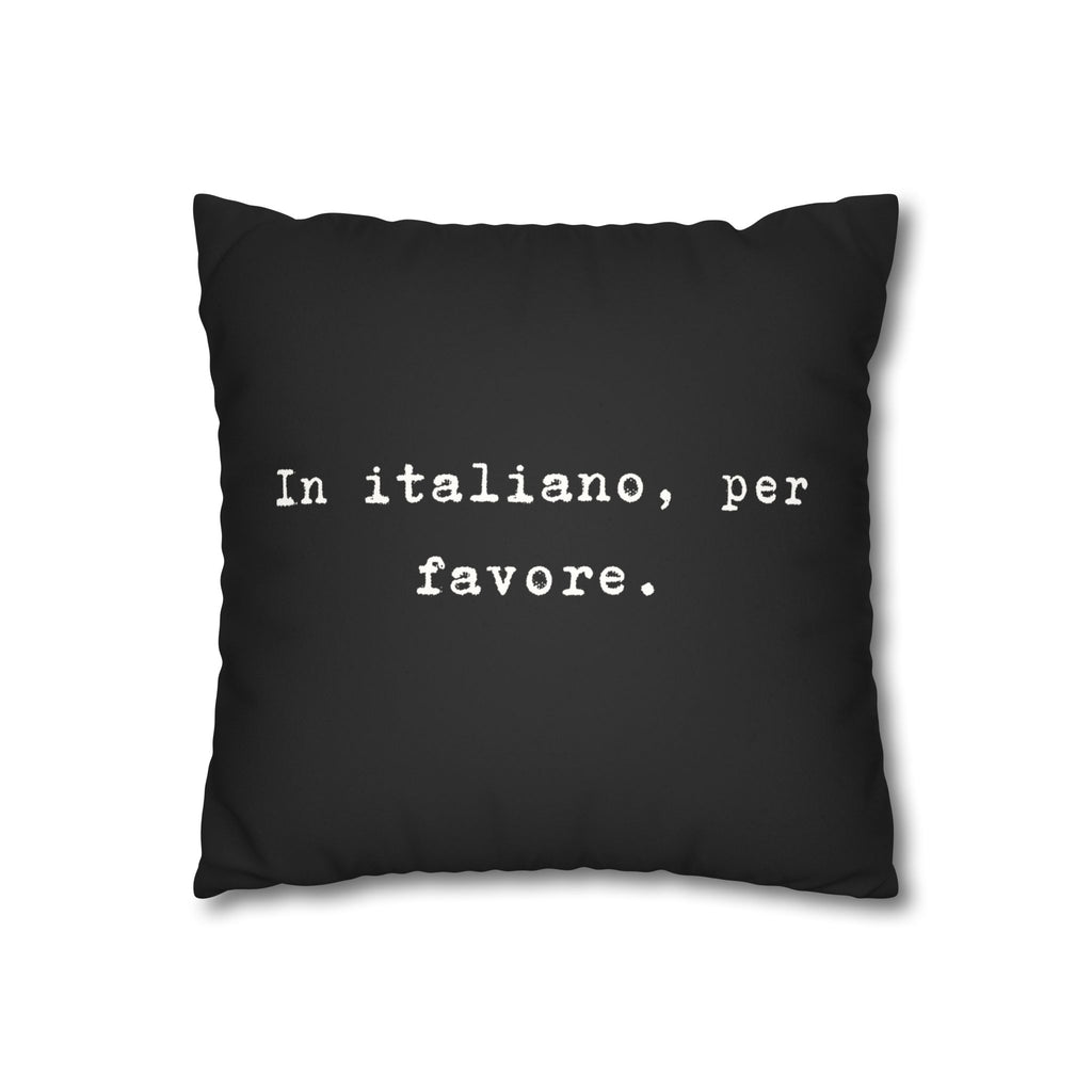 In italiano, per favore Faux Suede Pillowcase | Black Typographic Quote Pillowcase
