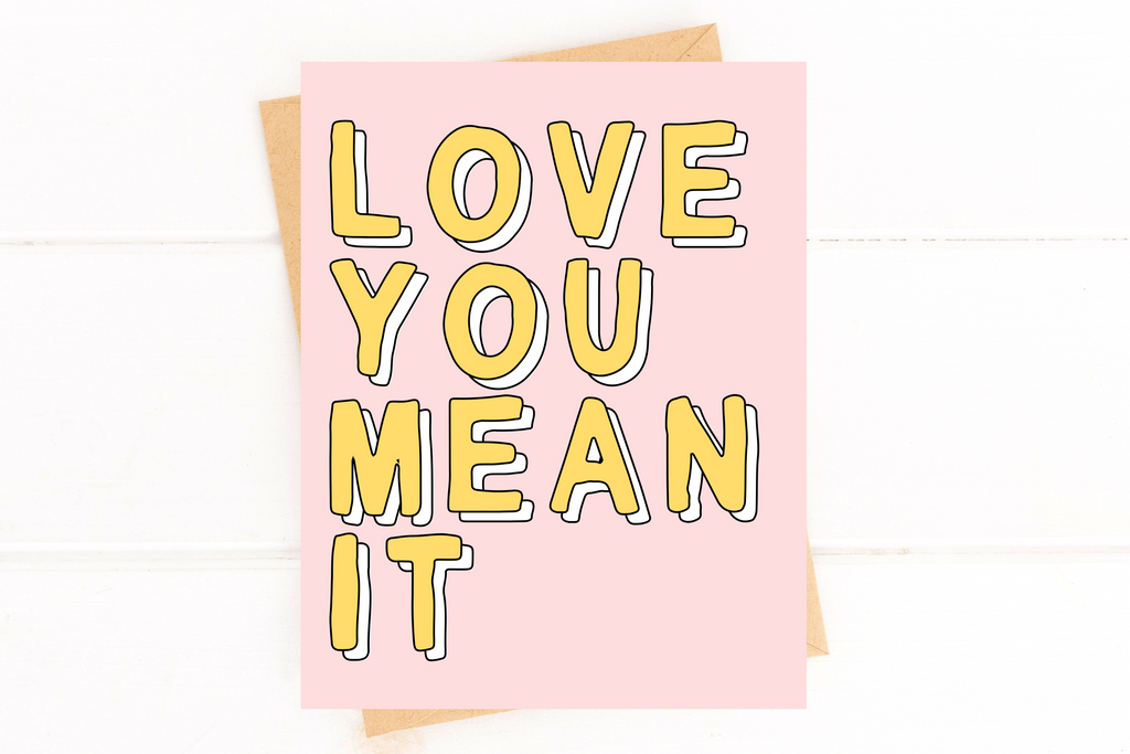 Love You Mean It Cute Card for Valentines Day Anniversary Card