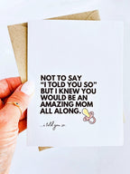 I Told You So New Mom Card by Five Dot Post