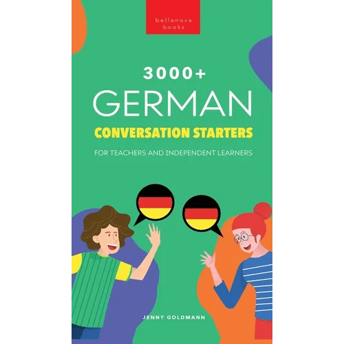3000+ German Conversation Starters for Teachers & Independent Learners: Improve your German speaking and have more interesting conversations - Hardcover Books La Vie Bien 3000+ German Conversation Starters for Teachers & Independent Learners: Improve your German speaking and have more interesting conversations - Hardcover