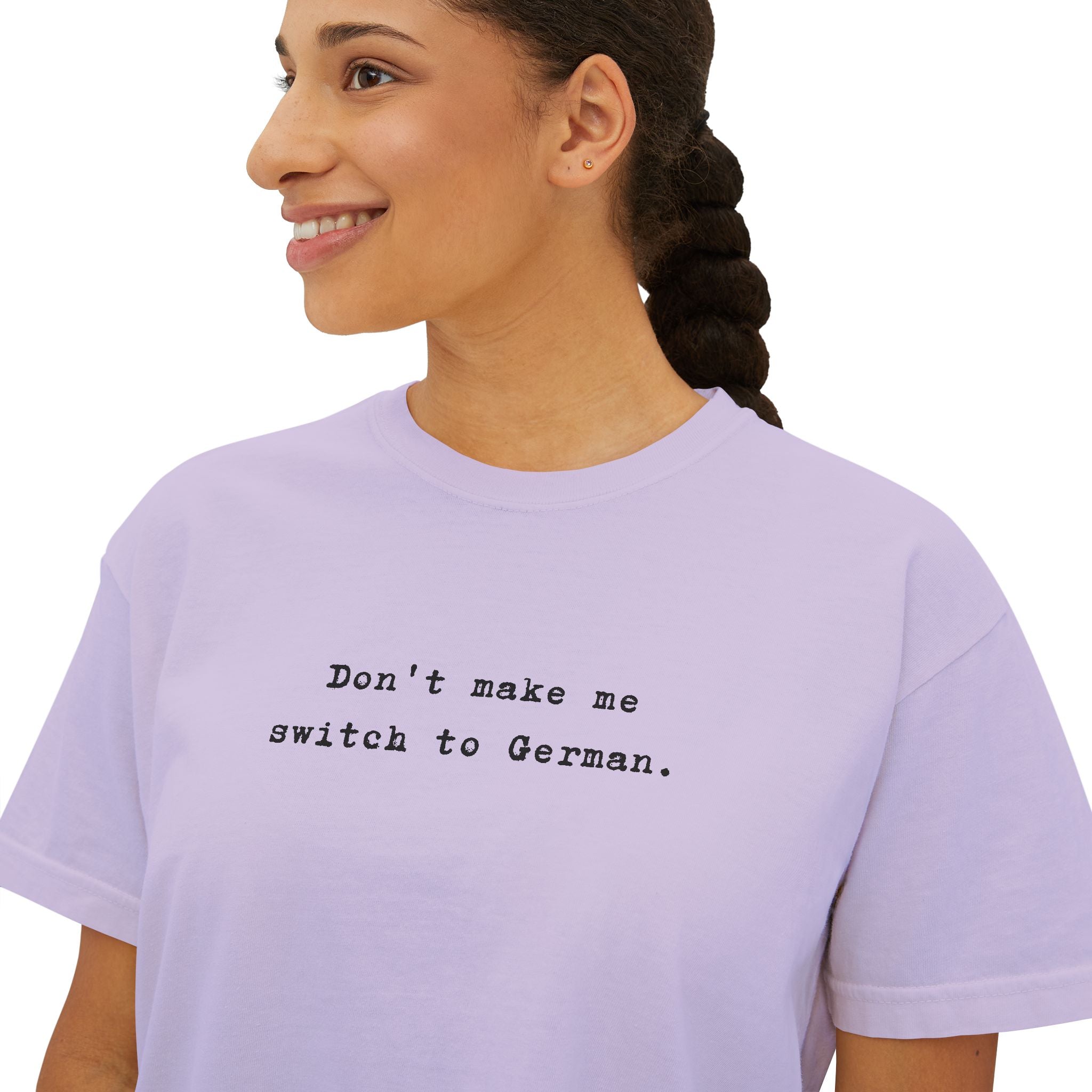 Don't make me switch to German Boxy Tee, Minimalist text tee