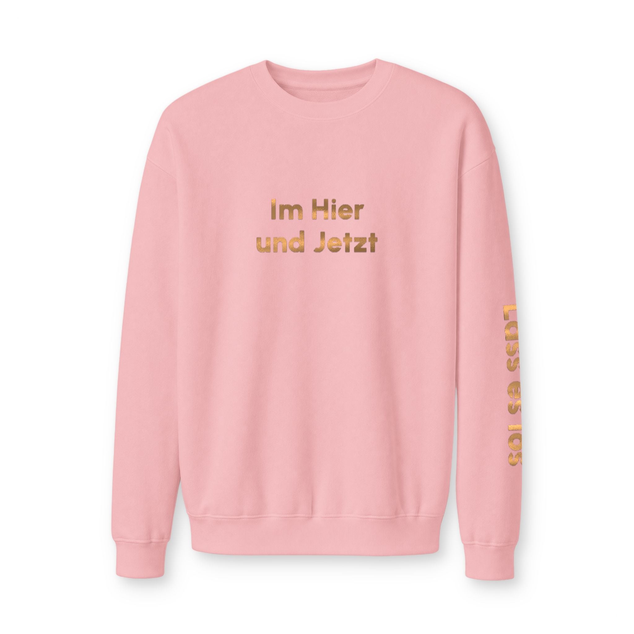 Im Hier Und Jetzt Crewneck Sweatshirt, metallic foil print German Phrase In the Here and Now, Let it go meditative phrases, Minimal Script