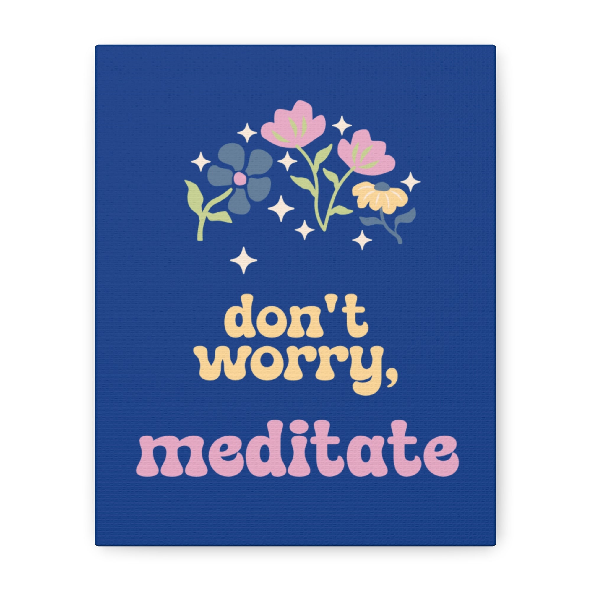 Don't worry, meditate Wall Canvas