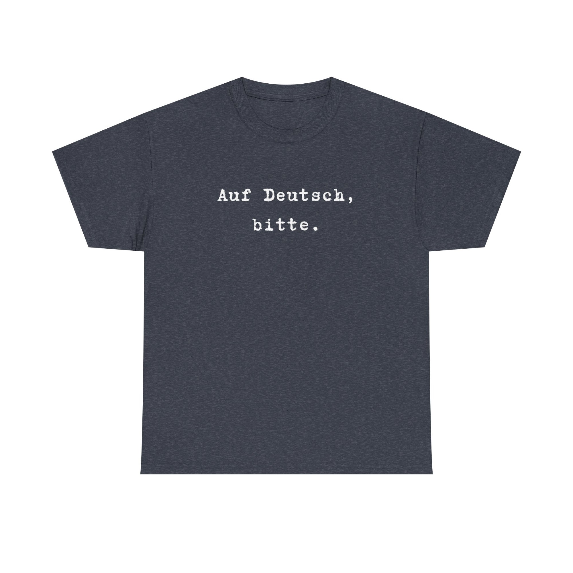 Auf Deutsch, bitte. German Language Tee Shirt