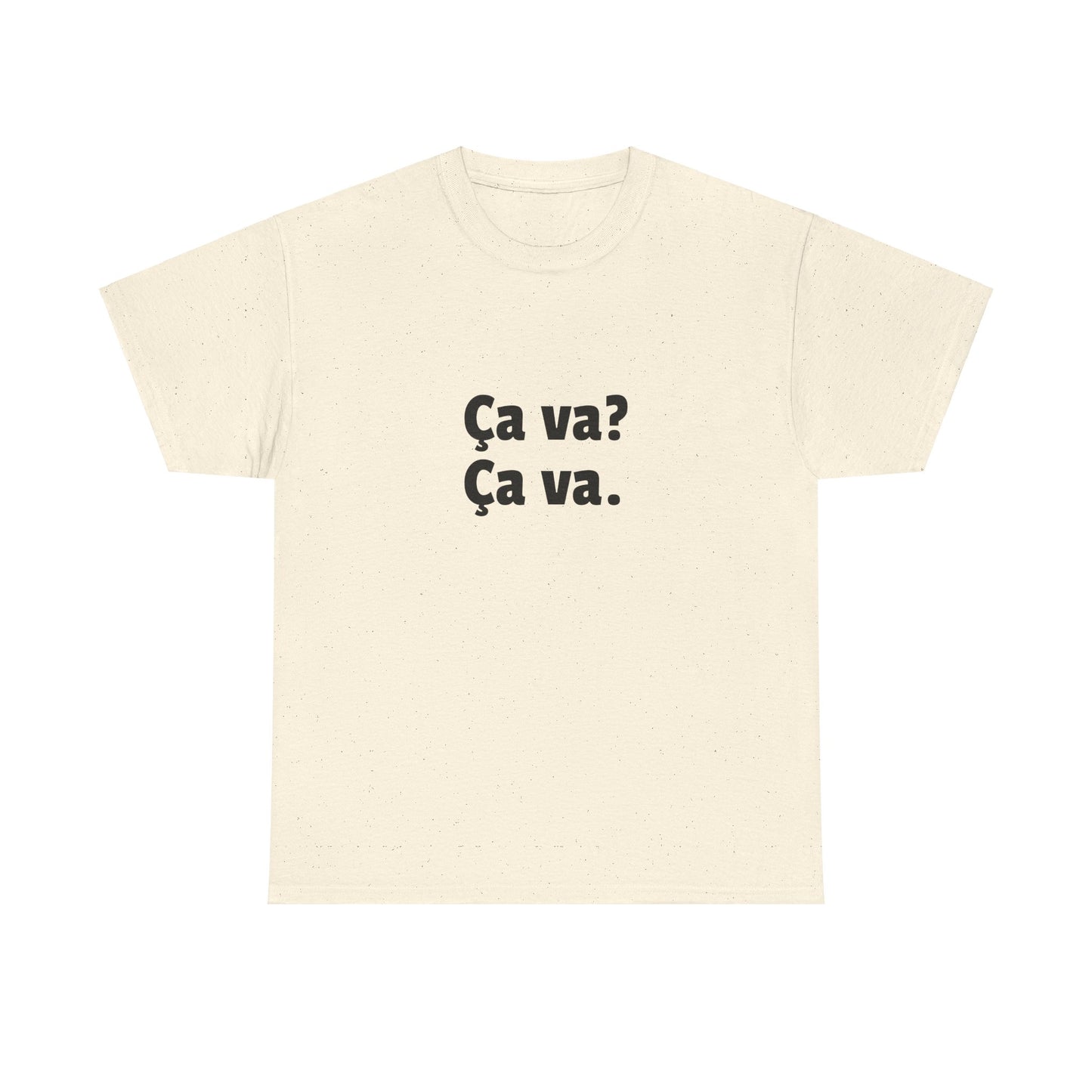Ca va? Ça va. Tee