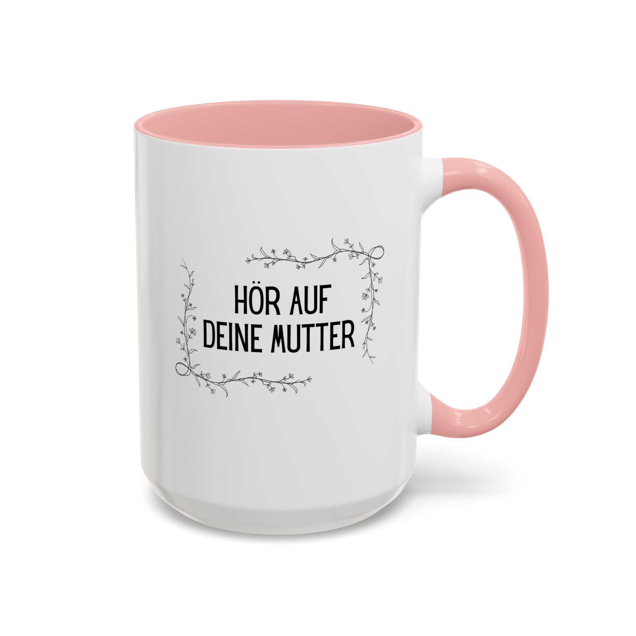 Hör Auf Deine Mutter German Floral Coffee Mug, listen to your mother German gift