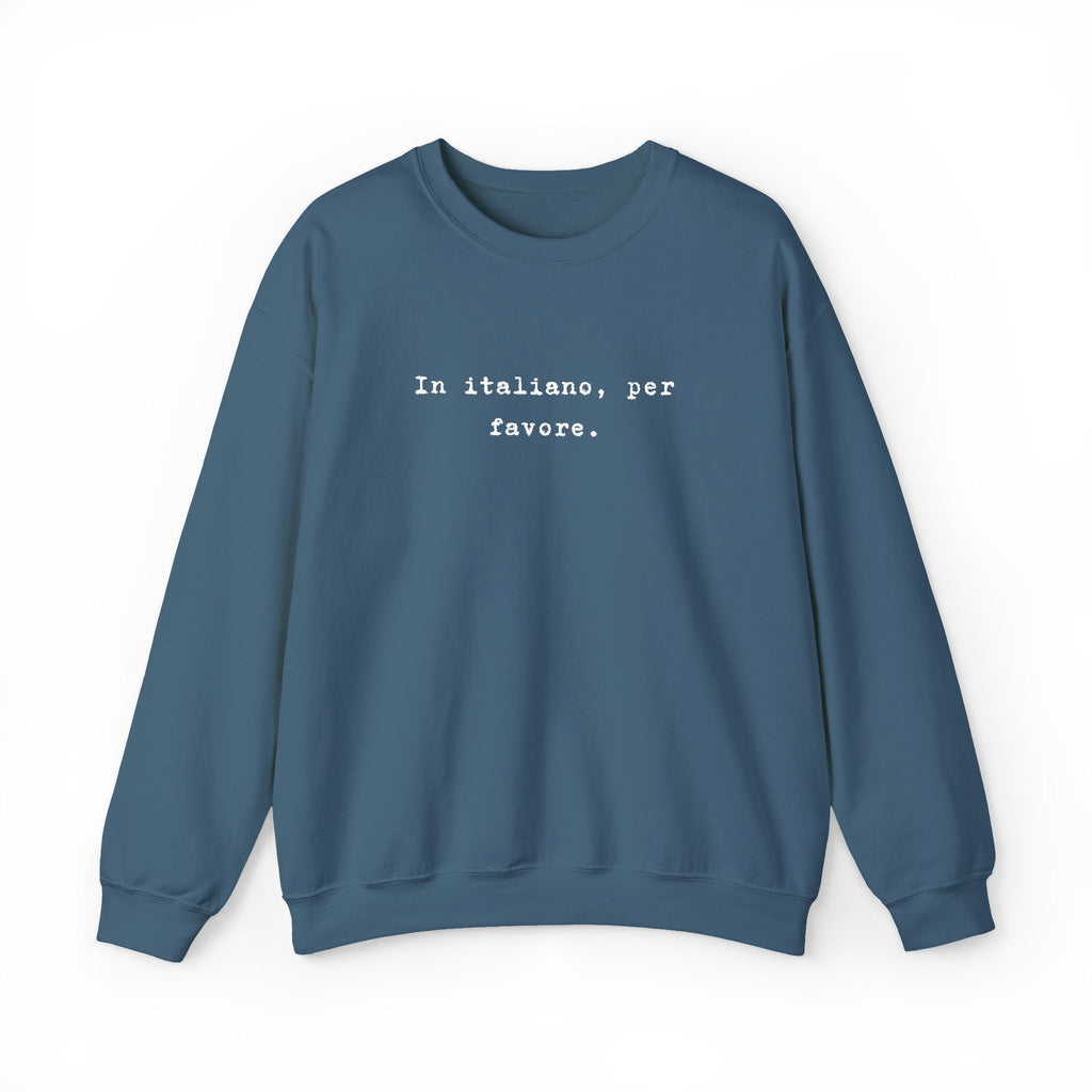 Crewneck Sweatshirt — "In Italiano, Per Favore" Minimal Text Pullover