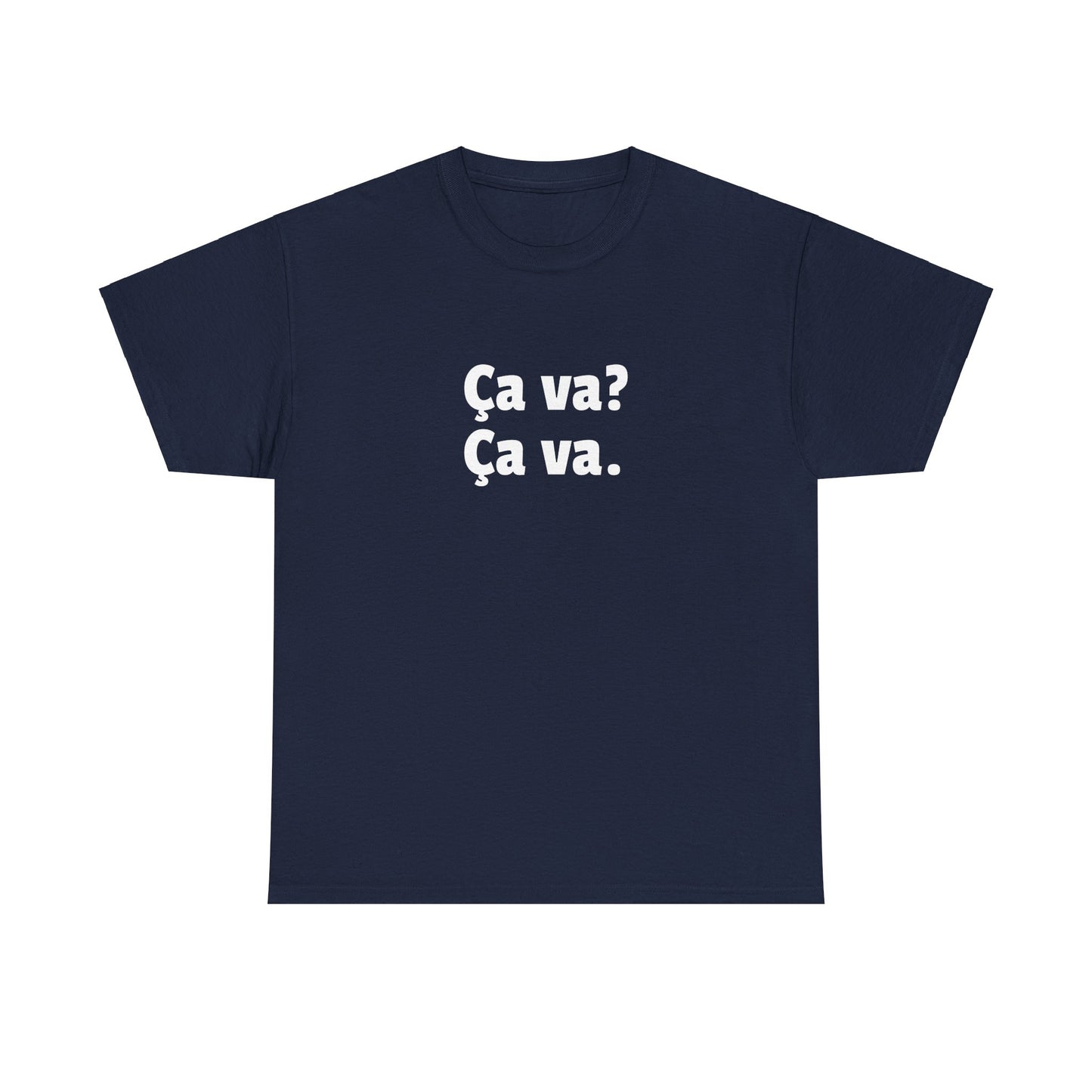 Ca va? Ça va. Tee