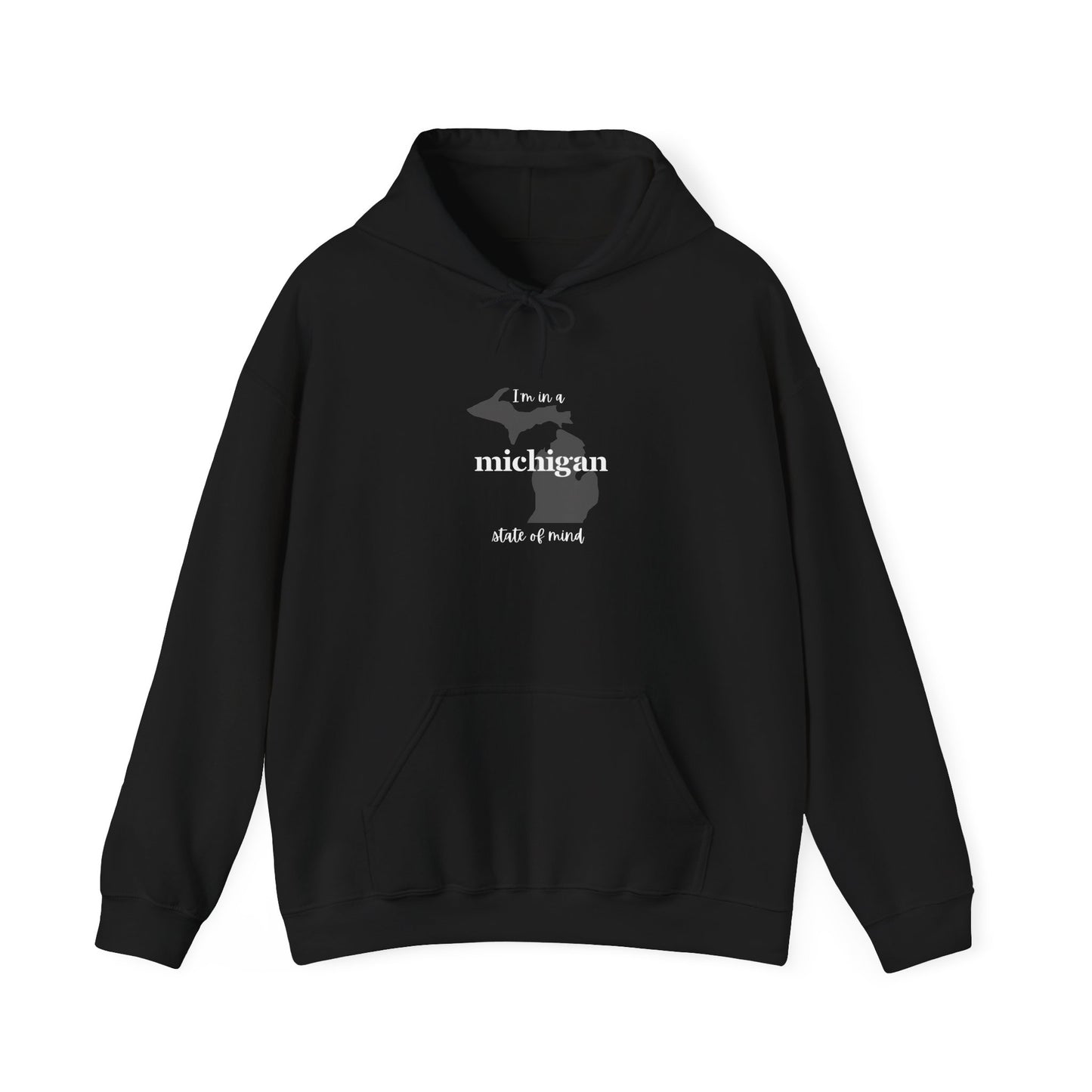 I'm in a Michigan state of mind Hooded Sweatshirt