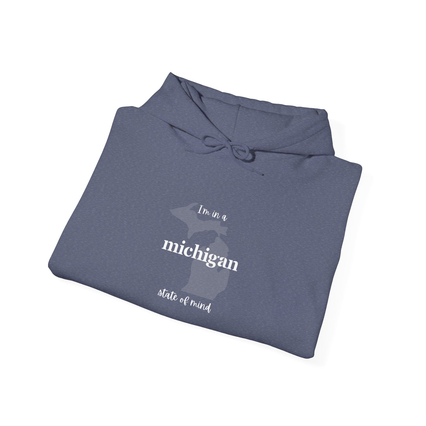 I'm in a Michigan state of mind Hooded Sweatshirt