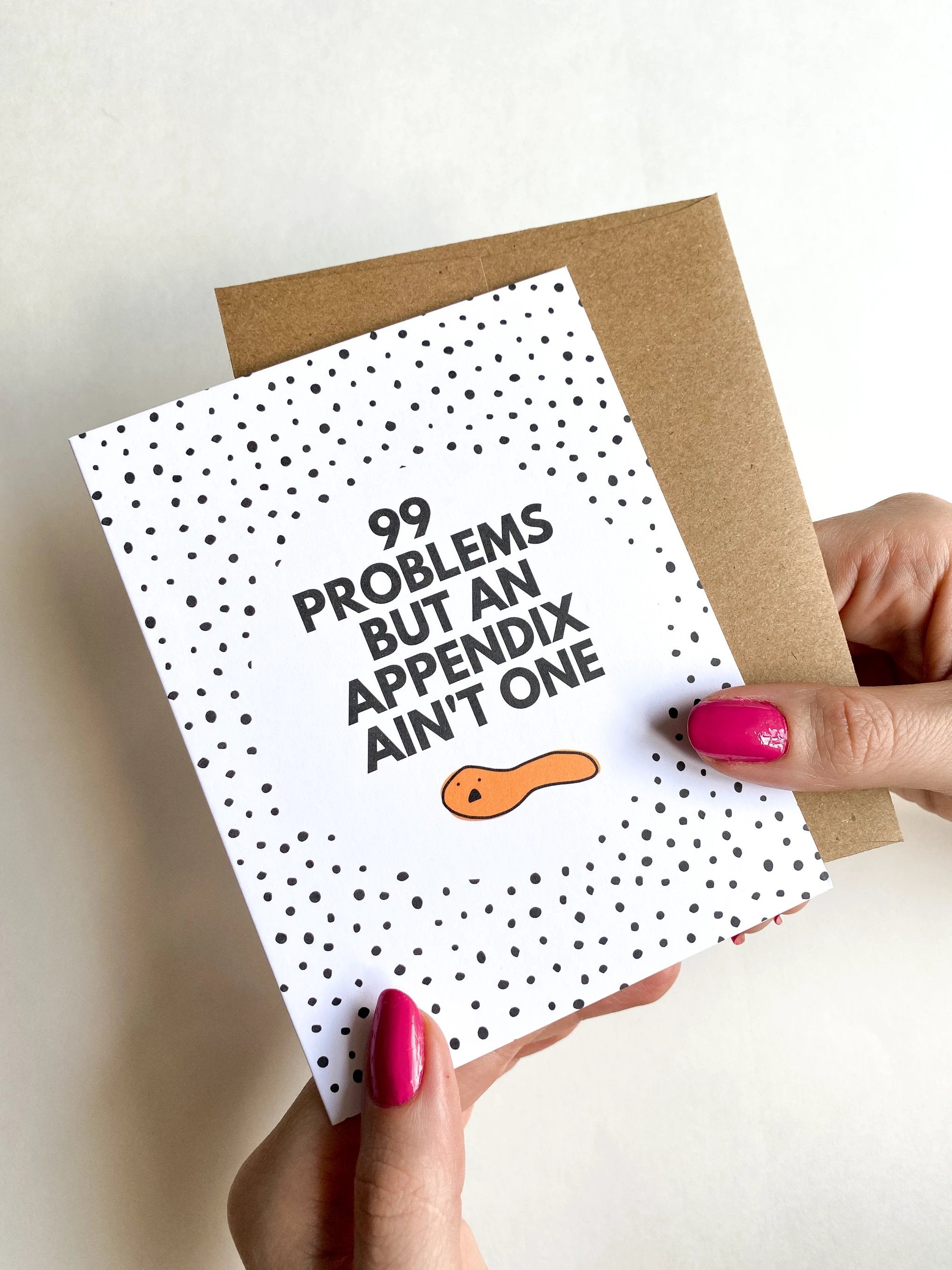 99 Problems But an Appendix Ain't One Appendectomy Get Well Card by Five Dot Post