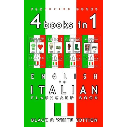 4 books in 1 - English to Italian Kids Flash Card Book: Black and White Edition: Learn Italian Vocabulary for Children - Paperback Books La Vie Bien 4 books in 1 - English to Italian Kids Flash Card Book: Black and White Edition: Learn Italian Vocabulary for Children - Paperback