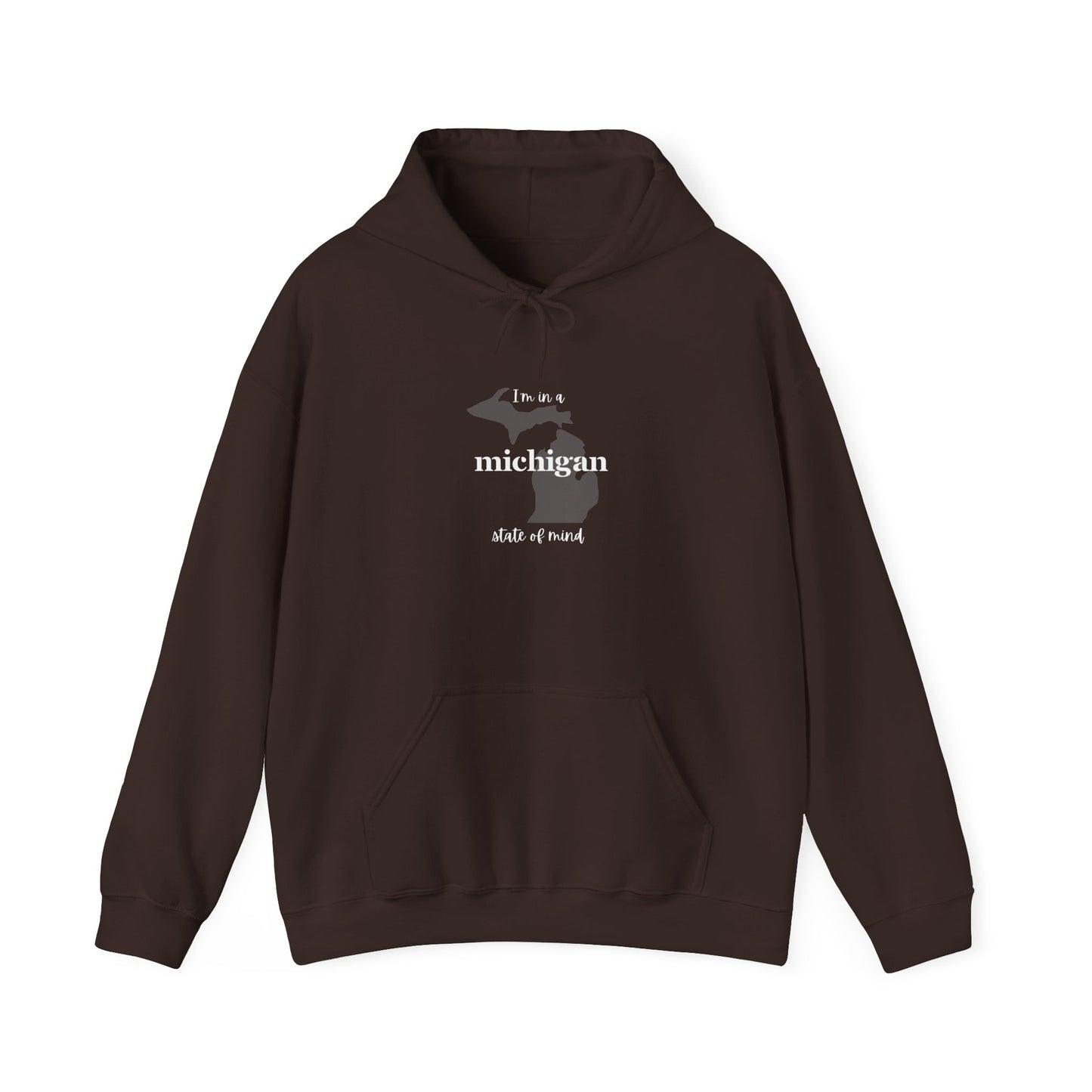 I'm in a Michigan state of mind Hooded Sweatshirt