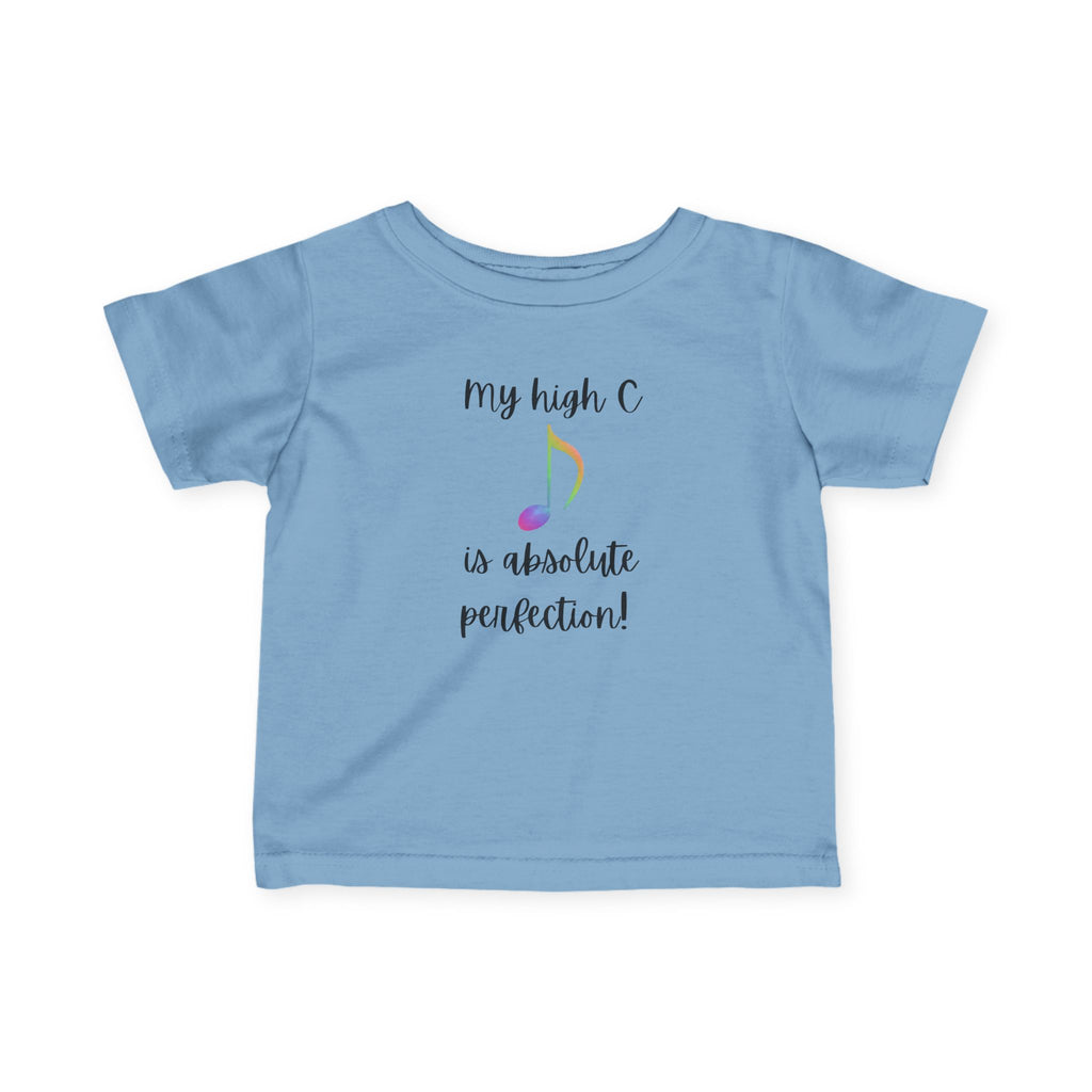 My High C is Absolute Perfection toddler Tee