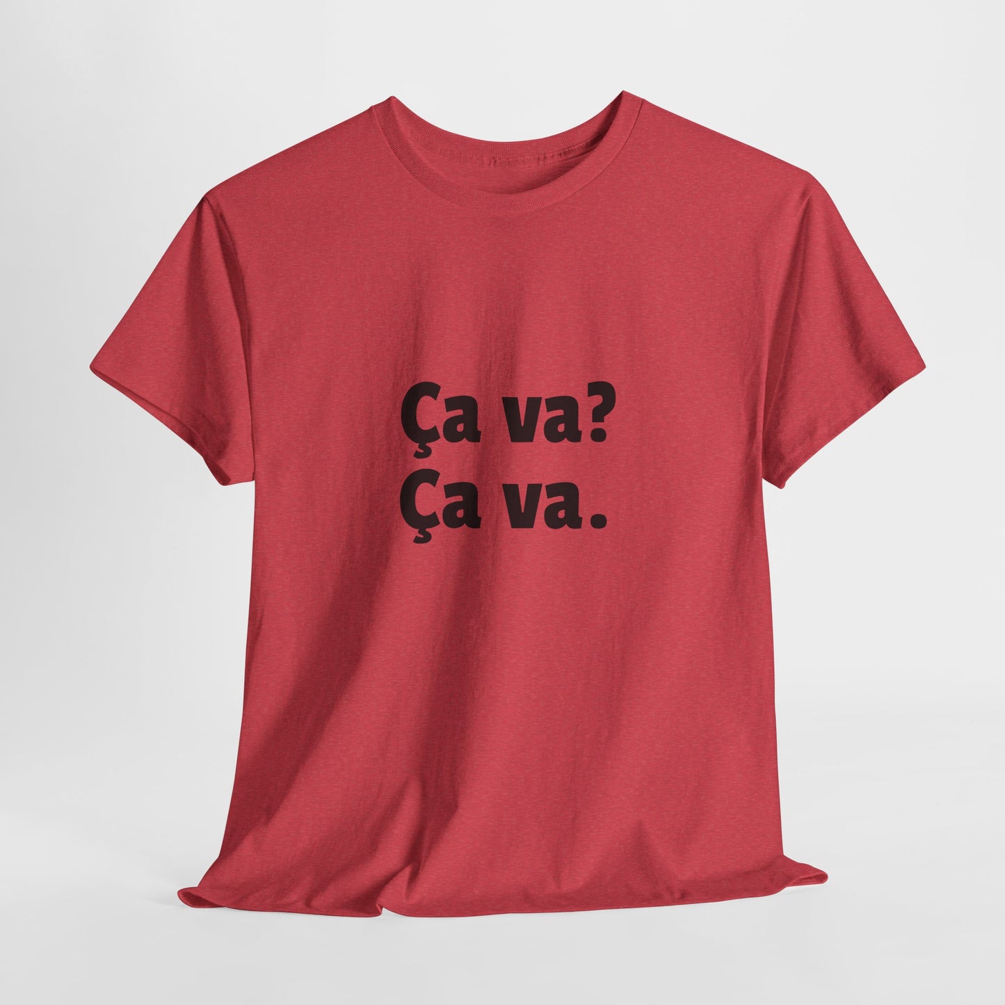 Ca va? Ça va. Tee