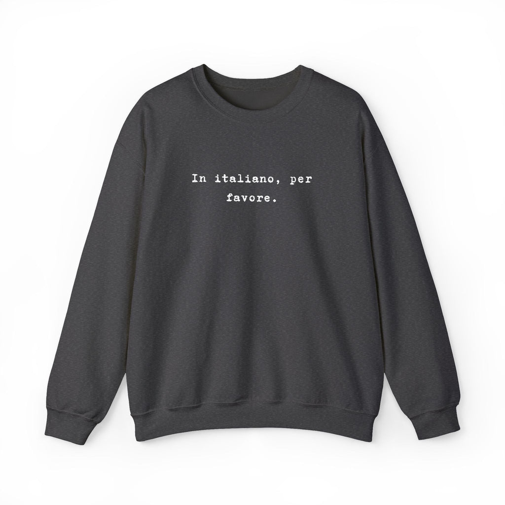 Crewneck Sweatshirt — "In Italiano, Per Favore" Minimal Text Pullover