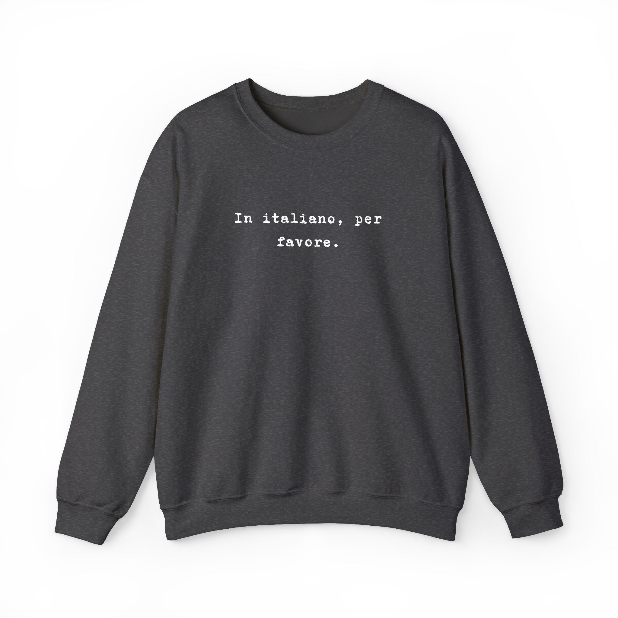 Crewneck Sweatshirt — "In Italiano, Per Favore" Minimal Text Pullover