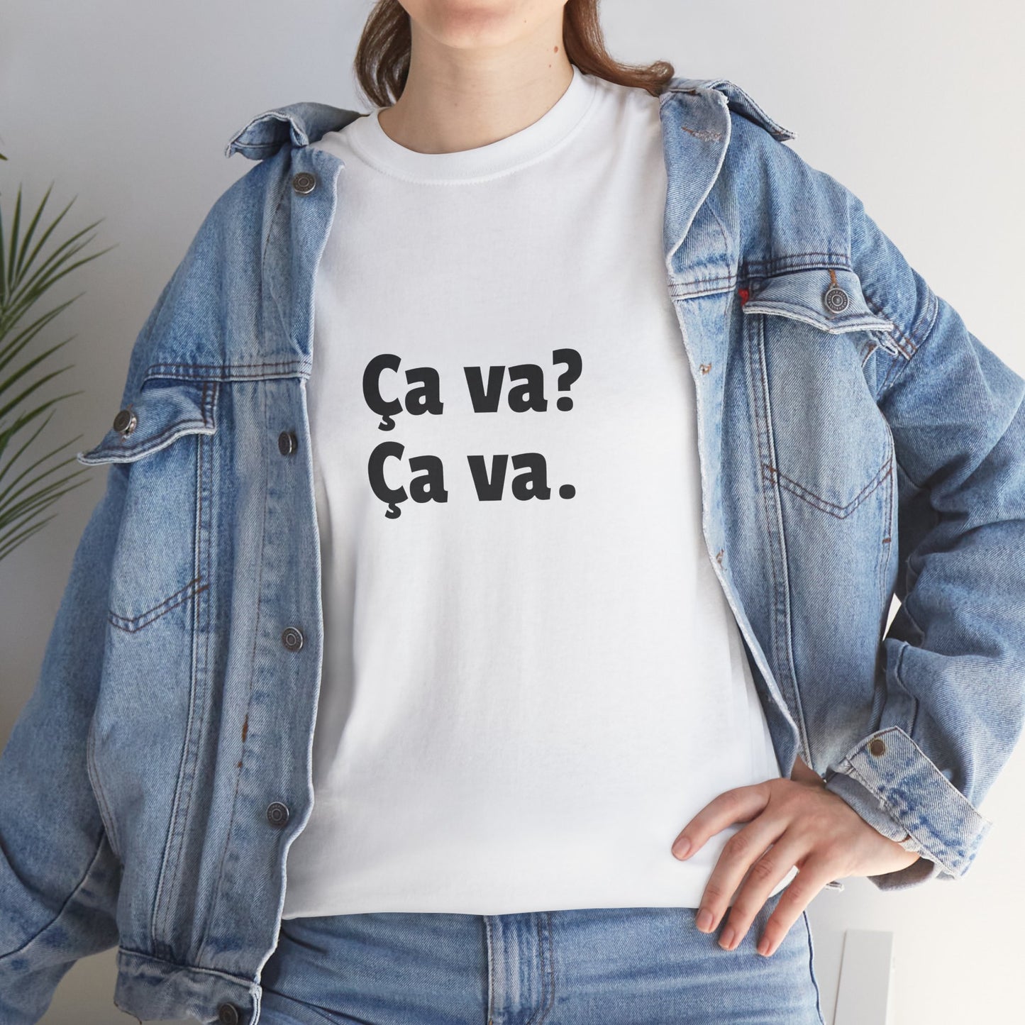 Ca va? Ça va. Tee